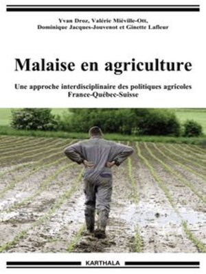 cover image of Malaise en agriculture Une approche interdisciplinaire des politiques agricoles France-Québec-Suisse